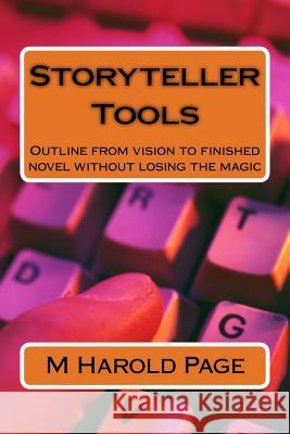 Storyteller Tools: Outline from vision to finished novel without losing the magic