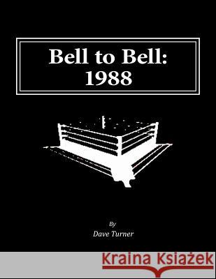 Bell to Bell: 1988: Televised Results from Wrestling's Flagship Shows