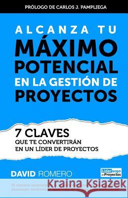 Alcanza Tu Maximo Potencial en la Gestion de Proyectos: 7 Claves que te Convertiran en un Lider de Proyectos