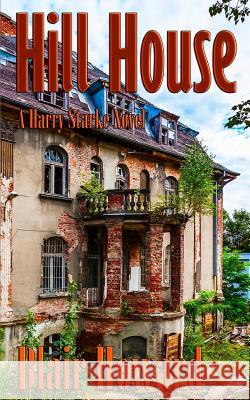 Hill House: A Harry Starke Novel