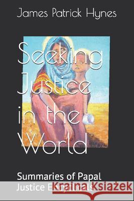 Seeking Justice in the World: Summaries of Papal Justice Encyclicals