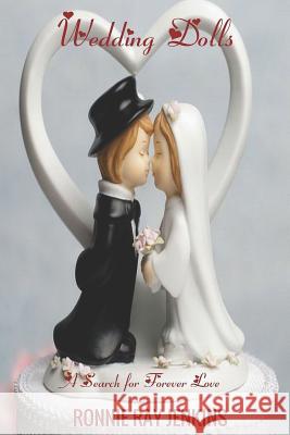 Wedding Dolls: A Search for Forever