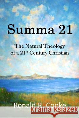 Summa 21: The Natural Theology of a 21st Century Christian