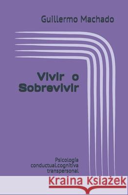 Vivir o Sobrevivir: Psicolog