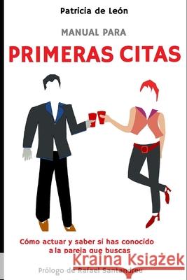 Manual para primeras citas: Cómo actuar y saber si has conocido a la pareja que buscas