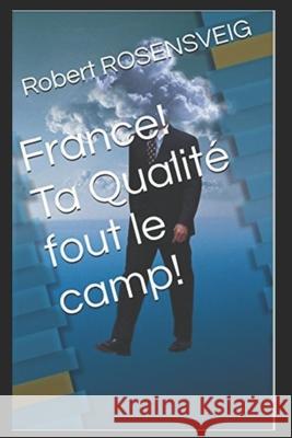 France! Ta Qualité fout le camp!