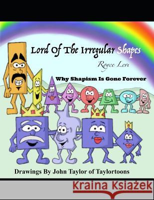 Lord of the Irregular Shapes: Why Shapism Is Gone Forever