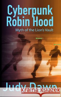 Cyberpunk Robin Hood: The Myth of the Lion's Vault