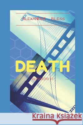 Death: Exploring It