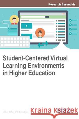 Student-Centered Virtual Learning Environments in Higher Education