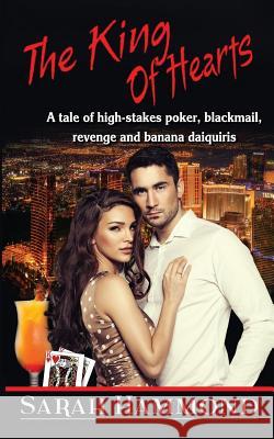 The King of Hearts: A tale of high stakes poker, crime, revenge and banana daiquries