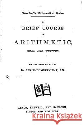 A Brief Course in Arithmetic, Oral and Written