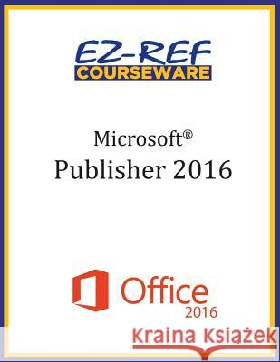 Microsoft Publisher 2016: Overview: Student Manual (Black & White)