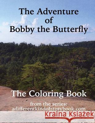 The Adventure of Bobby the Butterfly: Coloring Book