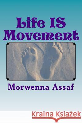 Life IS Movement: Less IS More!