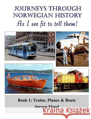 Journeys Through Norwegian History, Book 1: Trains, Planes and Boats