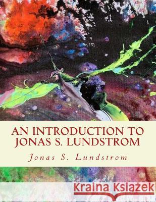 An Introduction to Jonas S. Lundstrom