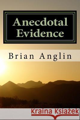 Anecdotal Evidence: Uncovering the secrets of the universe one story at a time