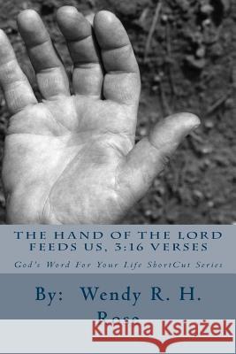 The Hand Of The Lord Feeds Us, 3: 16 Verses: God's Word For Your Life ShortCut Series