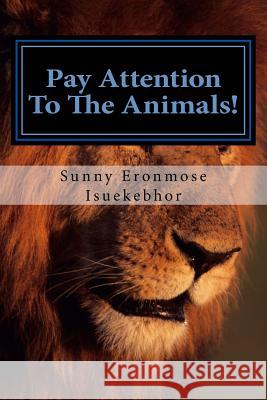 Pay Attention To The Animals!: The Animals of the Holy Scriptures