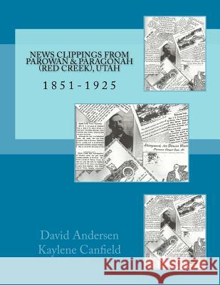 News Clippings from Parowan & Paragonah (Red Creek), Utah: 1851-1925