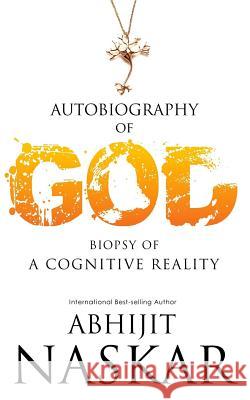 Autobiography of God: Biopsy of A Cognitive Reality