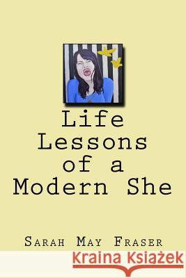Life Lessons of a Modern She