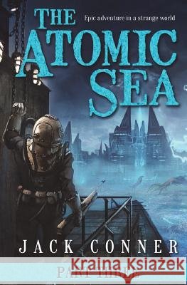 The Atomic Sea: Volume Three