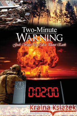 Two-Minute Warning: God's Ten-Sign Wake-Up Call to Planet Earth