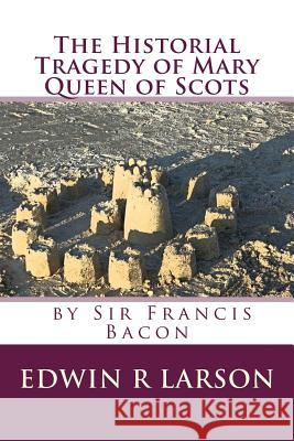 The Historical Tragedy of Mary Queen of Scots