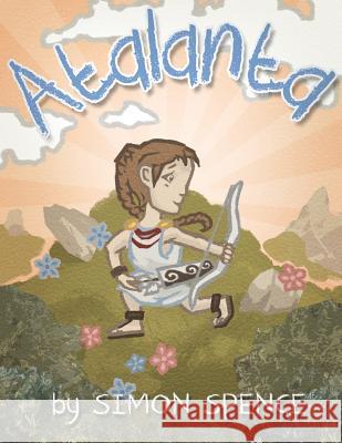 Atalanta: Book 4- Early Myths: Kids Books on Greek Myth