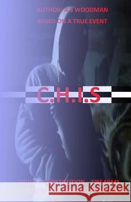 C.H.I.S: Revealed by one Undercover Officer