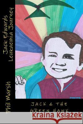Jack & The Green Hawk: Jack Edwards Leukaemia Journey