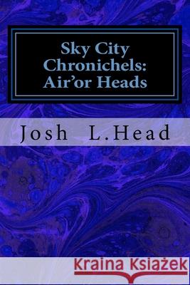 Sky City Chronichels: Air'or Heads