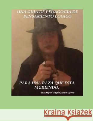 Una guia de pedagogia de pensamiento logico para una raza que esta mueriendo