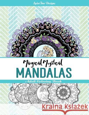 Magical Mystical Mandalas: Adult Coloring Book