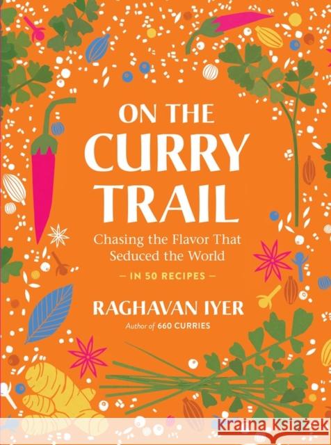 On the Curry Trail: Chasing the Flavor That Seduced the World