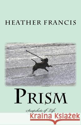 Prism: Snapshots of Life