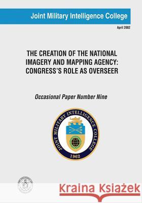 The Creation of the National Imagery and Mapping Agency: Congress's Role as Overseer