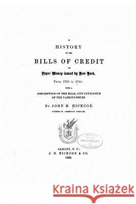 A history of the bills of credit or paper money issued by New York, from 1709 to 1789