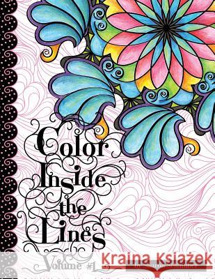 Color Inside the Lines Vol. 1: Creative Inspiration for Quilters, Crafters and Colorists