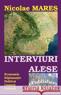 Interviuri Alese: Economie. Diplomatie. Politica. Comert. Cultura