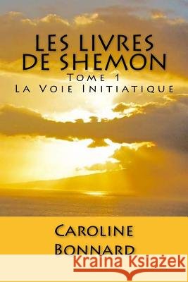 Les Livres de Shemon, Tome 1: La Voie Initiatique