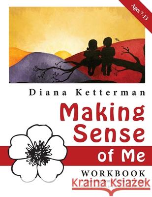 Making Sense of Me: A Children's Workbook: Building Resilience to Depression and Anxiety