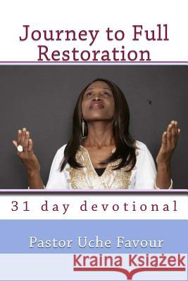 Journey to Full Restoration: 31 Day Devotional and Meditation