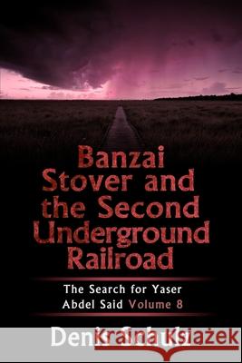 Banzai Stover and the Second Underground Railroad: The Search for Yaser Abdel Said Volume 8