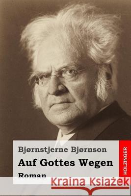 Auf Gottes Wegen: Roman