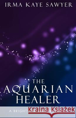 The Aquarian Healer: A BrightStar Empowerment