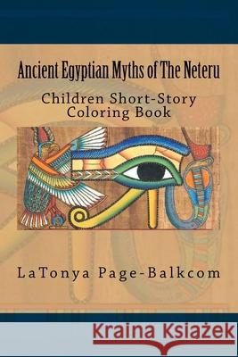 Ancient Egyptian Myths of The Neteru: Children Short-Story Coloring Book