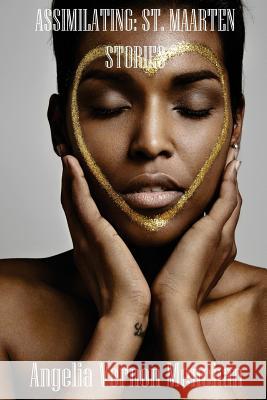 Assimilating: ST. Maarten Stories